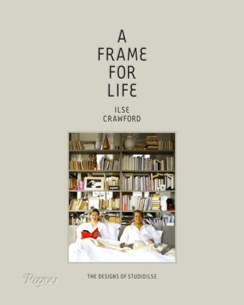 A Frame for Life: The Designs of StudioIlse