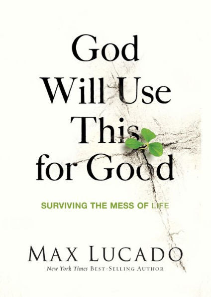 God Will Use This for Good: Surviving the Mess of Life