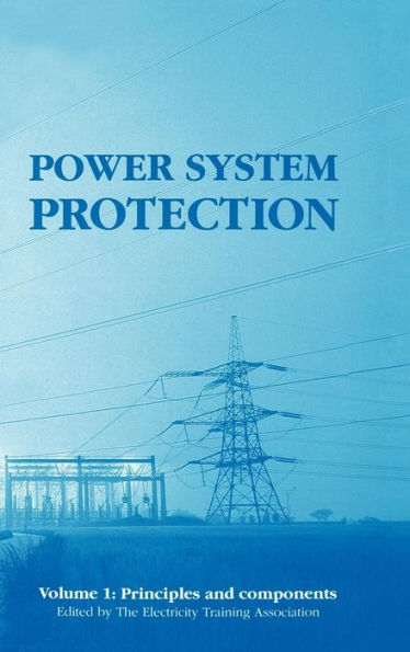 Power System Protection: Principles and components / Edition 2