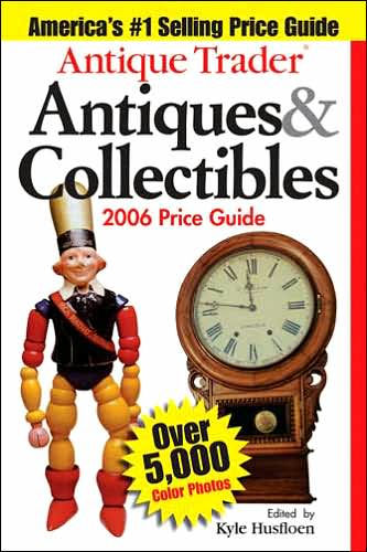 Antique Trader Antiques & Collectibles Price Guide 2006