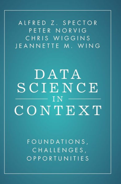 Data Science in Context: Foundations, Challenges, Opportunities