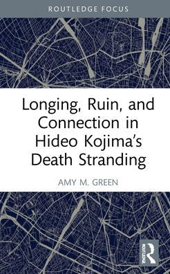 Longing, Ruin, and Connection in Hideo Kojima's Death Stranding