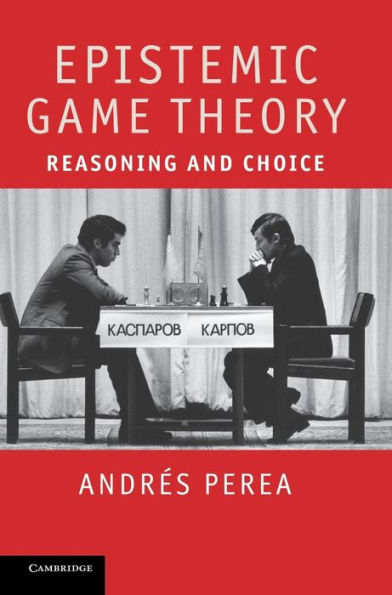 Epistemic Game Theory: Reasoning and Choice