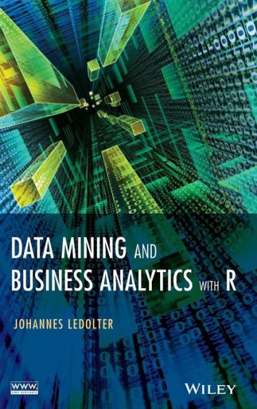 Data Mining and Business Analytics with R / Edition 1