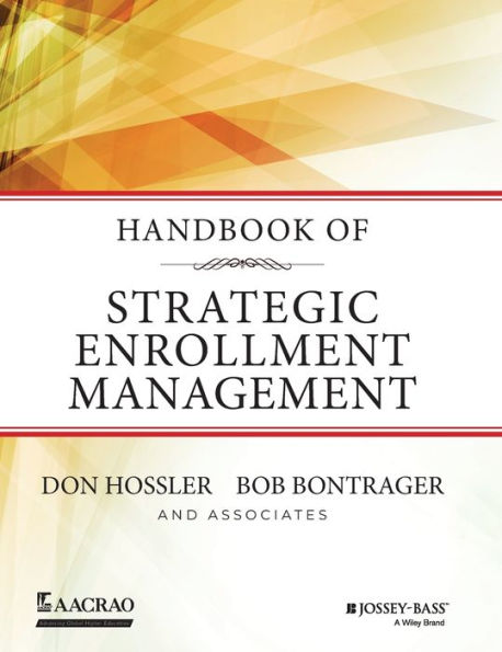 Handbook of Strategic Enrollment Management / Edition 1