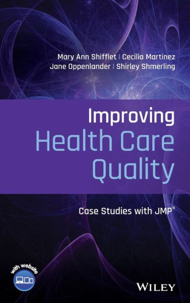 Improving Health Care Quality: Case Studies with JMP / Edition 1