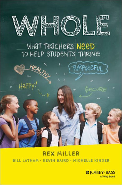 WHOLE: What Teachers Need to Help Students Thrive