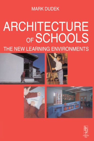 Architecture of Schools: The New Learning Environments / Edition 1
