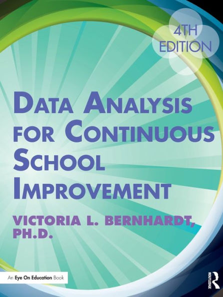 Data Analysis for Continuous School Improvement (Fourth Edition) / Edition 4