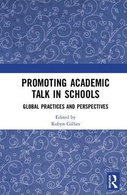 Promoting Academic Talk in Schools: Global Practices and Perspectives