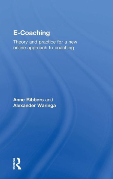 E-Coaching: Theory and practice for a new online approach to coaching / Edition 1