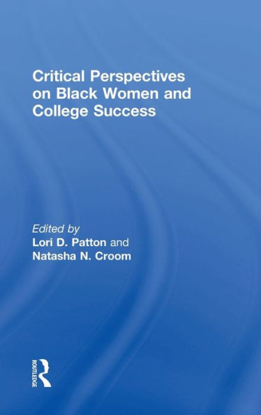 Critical Perspectives on Black Women and College Success / Edition 1