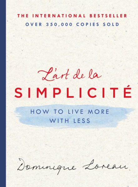 L'art de la Simplicite: How to Live More with Less