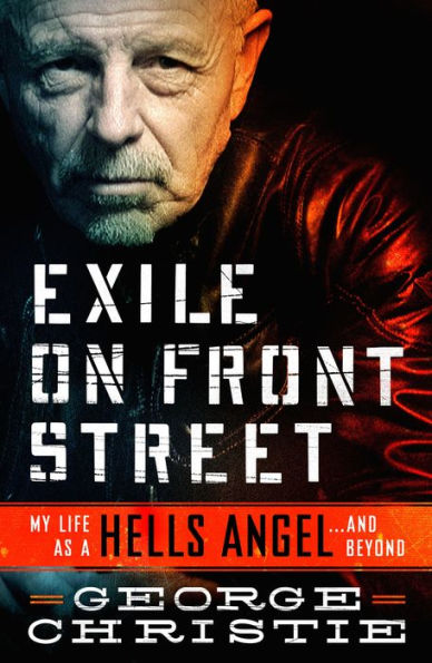 Exile on Front Street: My Life as a Hells Angel . . . and Beyond