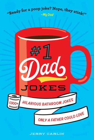 #1 Dad Jokes: 1,000+ Hilarious Bathroom Jokes Only a Father Could Love