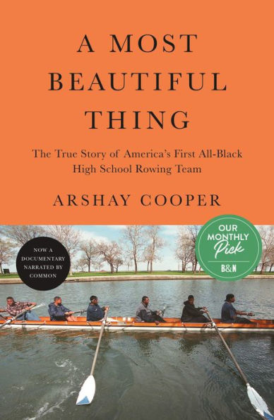 A Most Beautiful Thing: The True Story of America's First All-Black High School Rowing Team