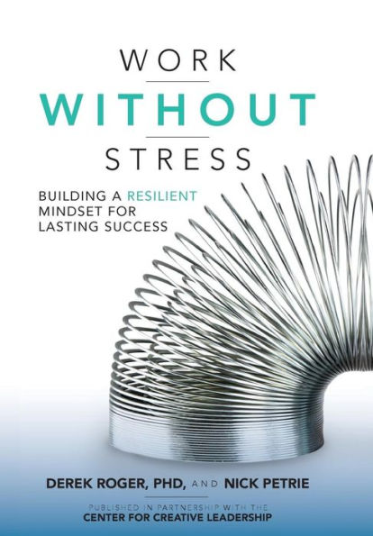 Work without Stress: Building a Resilient Mindset for Lasting Success