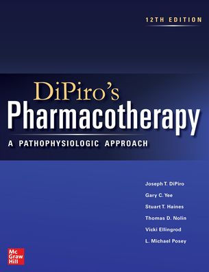 DiPiro's Pharmacotherapy: A Pathophysiologic Approach, 12th Edition