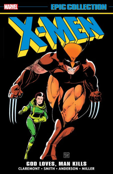 X-MEN EPIC COLLECTION: GOD LOVES, MAN KILLS