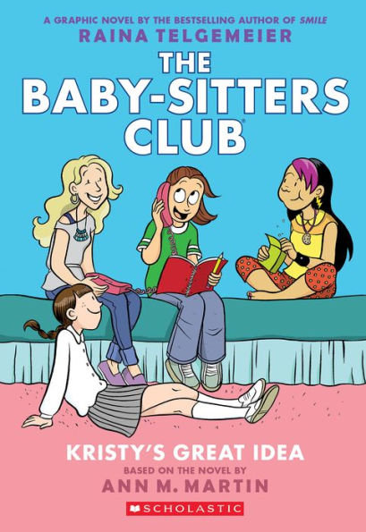 Kristy's Great Idea (The Baby-Sitters Club Graphix Series #1)