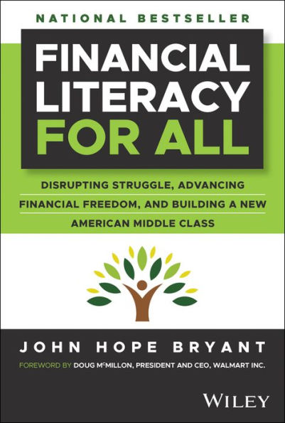 Financial Literacy for All: Disrupting Struggle, Advancing Financial Freedom, and Building a New American Middle Class