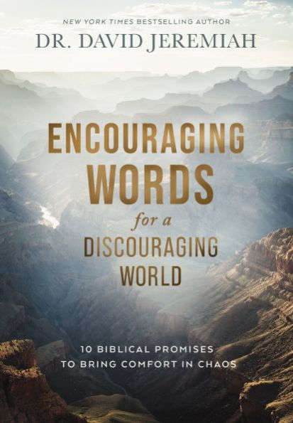Encouraging Words for a Discouraging World: 10 Biblical Promises to Bring Comfort in Chaos