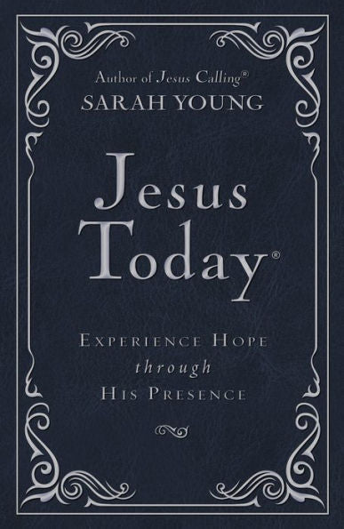 Jesus Today: Experience Hope through His Presence (Deluxe Edition, Leathersoft, Navy)