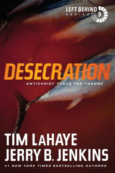 Desecration: Antichrist Takes the Throne (Left Behind Series #9)