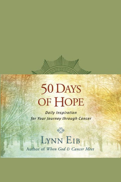 50 Days of Hope: Daily Inspiration for Your Journey through Cancer