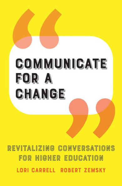 Communicate for a Change: Revitalizing Conversations for Higher Education