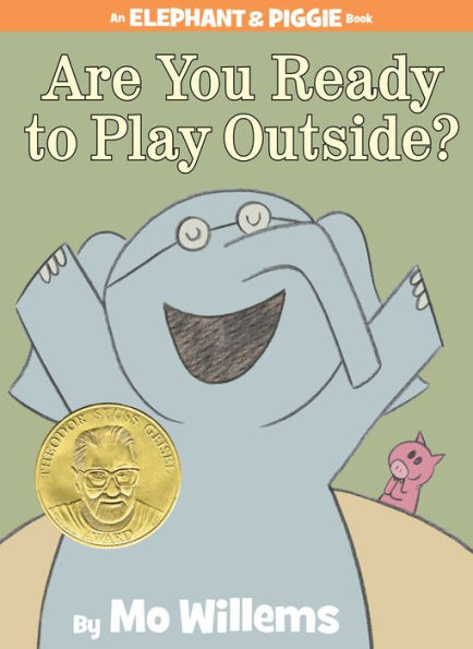 Are You Ready to Play Outside? (Elephant and Piggie Series)