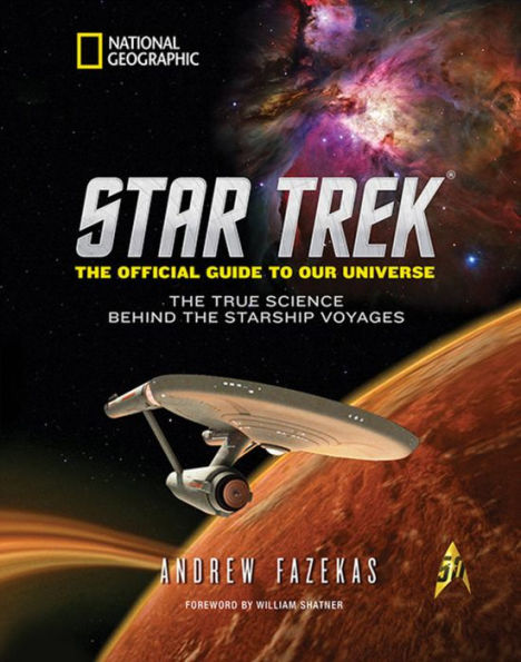 Star Trek The Official Guide to Our Universe: The True Science Behind the Starship Voyages