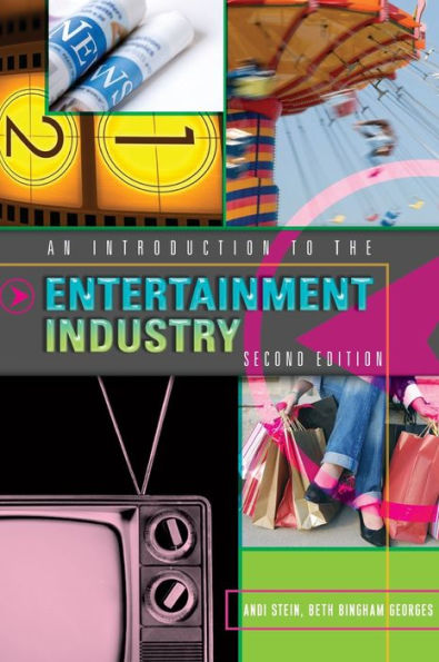 An Introduction to the Entertainment Industry: Second Edition