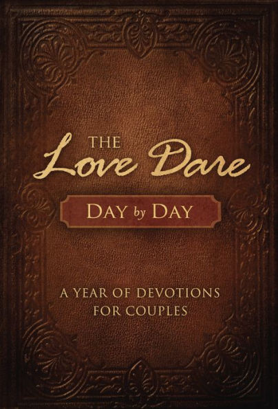 The Love Dare Day by Day: A Year of Devotions for Couples