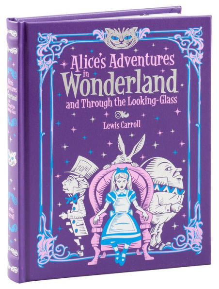 Alice's Adventures in Wonderland and Through the Looking Glass (Barnes & Noble Collectible Editions)