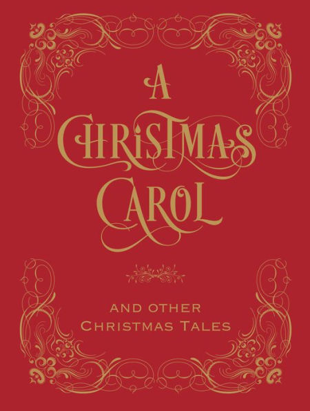 A Christmas Carol and Other Christmas Tales (Barnes & Noble Collectible Editions)