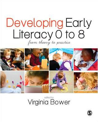 Developing Early Literacy 0-8: From Theory to Practice / Edition 1