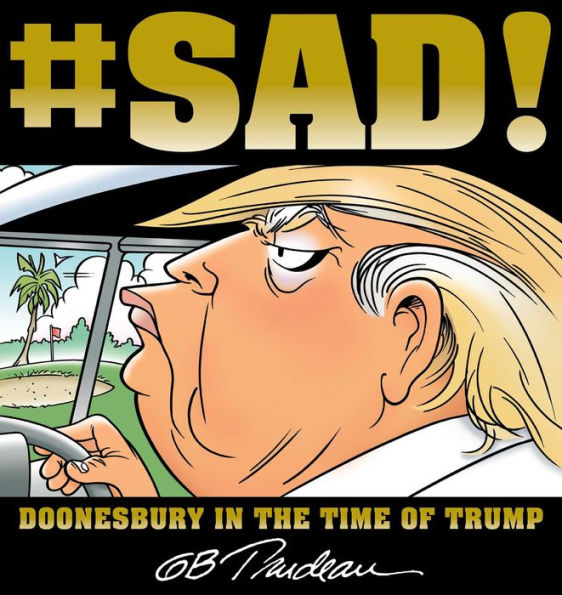 #SAD!: Doonesbury in the Time of Trump