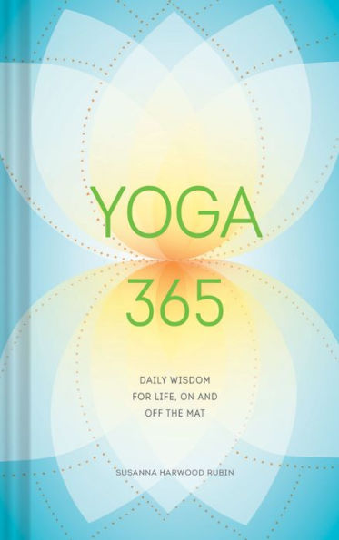 Yoga 365: Daily Wisdom for Life, On and Off the Mat