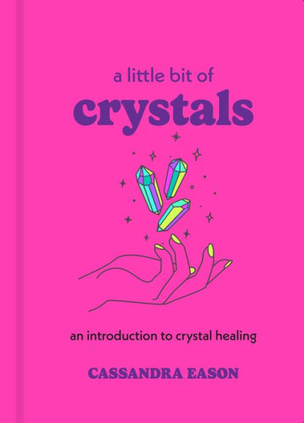 A Little Bit of Crystals: An Introduction to Crystal Healing