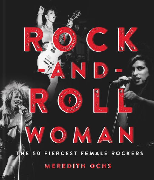 Rock-and-Roll Woman: The 50 Fiercest Female Rockers
