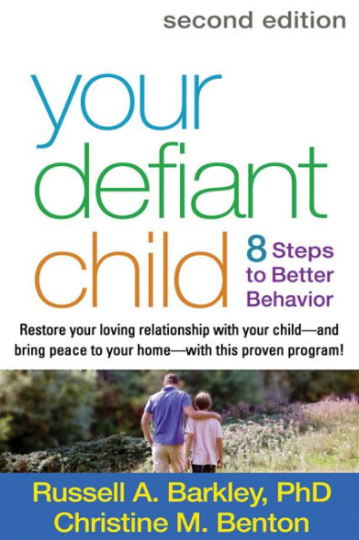 Your Defiant Child: Eight Steps to Better Behavior