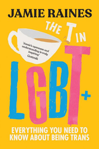 The T in LGBT: Everything You Need to Know About Being Trans