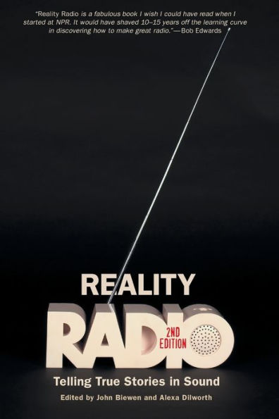 Reality Radio, Second Edition: Telling True Stories in Sound