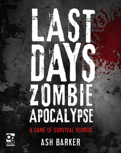 Last Days: Zombie Apocalypse: A Game of Survival Horror