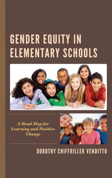 Gender Equity in Elementary Schools: A Road Map for Learning and Positive Change