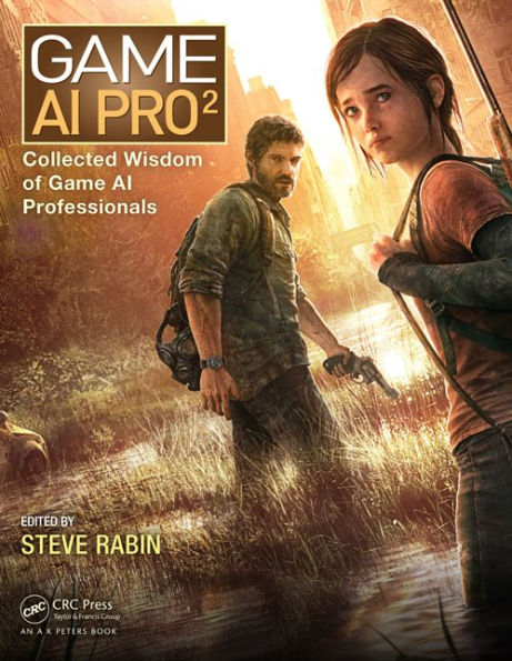Game AI Pro 2: Collected Wisdom of Game AI Professionals / Edition 1