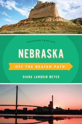 Nebraska Off the Beaten Path®: Discover Your Fun