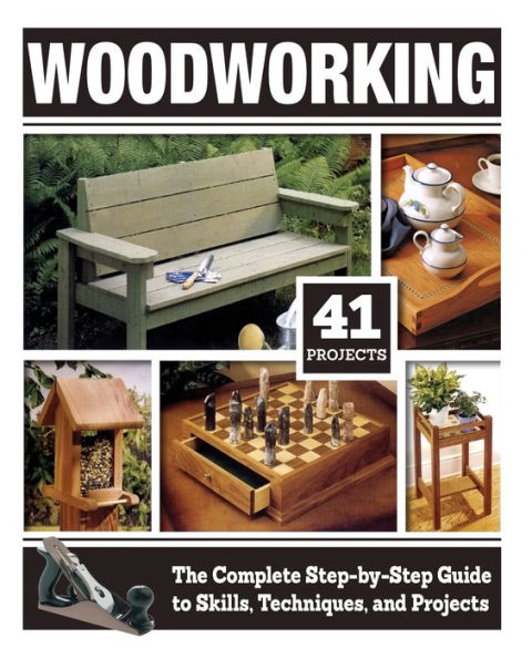 Woodworking (HC): The Complete Step-by-Step Guide to Skills, Techniques, and Projects