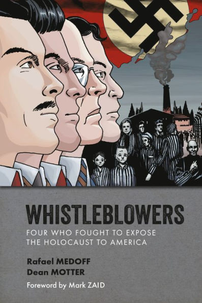 Whistleblowers: Four Who Fought to Expose the Holocaust to America